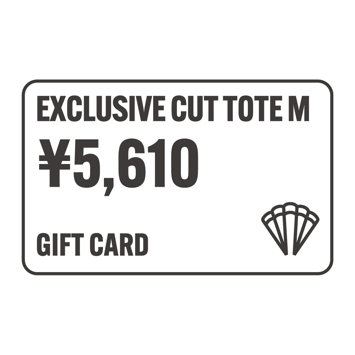 【GIFT CARD】EXCLUSIVE CUT TOTE M